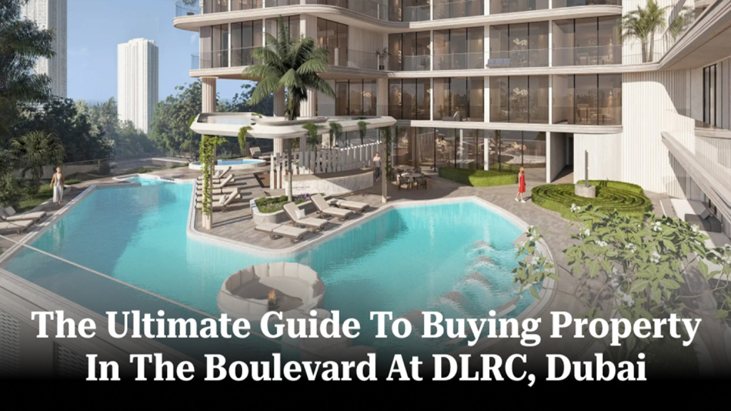 How to Buy Property in The Boulevard at DLRC