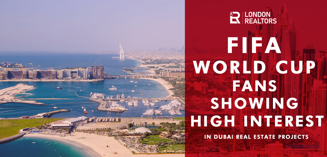 FIFA World Cup Fans Showing High Interest in Dubai Real Estate Projects