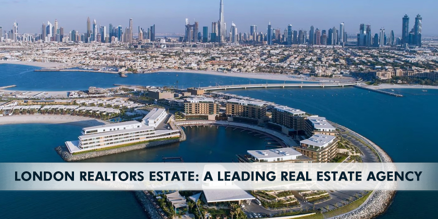 London Realtors Estate - A Leading Real Estate Agency