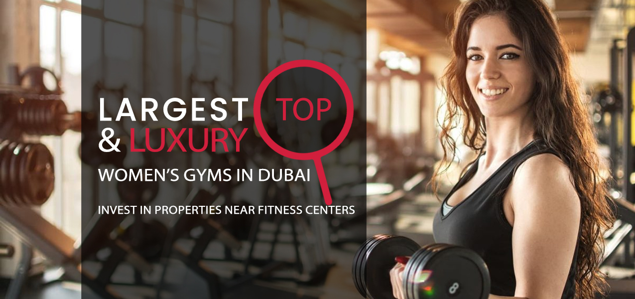 Invest in Dubai Properties Near Fitness Centers