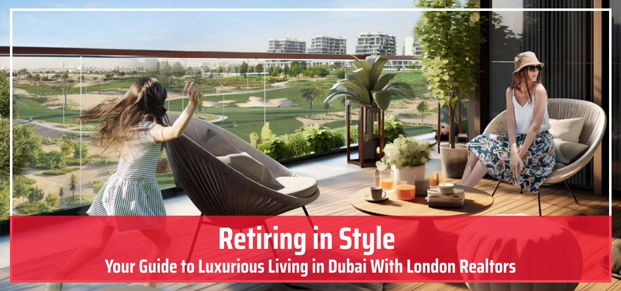 Retire in Style Dubai